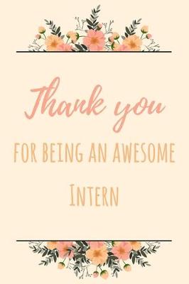 Book cover for Thank You For Being An Awesome Intern