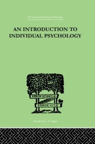 Cover of An INTRODUCTION TO INDIVIDUAL PSYCHOLOGY