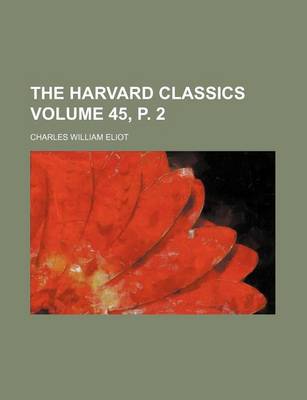 Book cover for The Harvard Classics Volume 45, P. 2