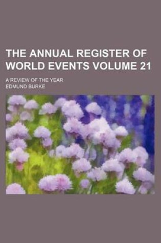 Cover of The Annual Register of World Events Volume 21; A Review of the Year