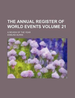 Book cover for The Annual Register of World Events Volume 21; A Review of the Year