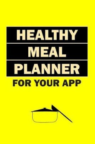 Cover of Healthy Meal Planner For Your App