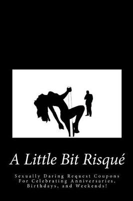 Book cover for A Little Bit Risque