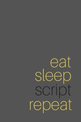 Book cover for Eat Sleep Script Repeat