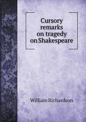 Book cover for Cursory remarks on tragedy on Shakespeare