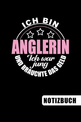 Book cover for Ich bin Anglerin - Ich war jung und brauchte das Geld