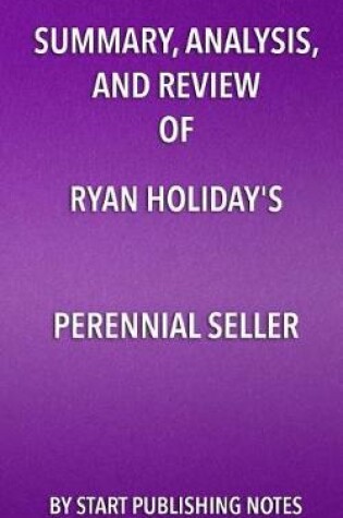 Cover of Summary, Analysis, and Review of Ryan Holiday's Perennial Seller