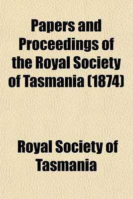 Book cover for Papers and Proceedings of the Royal Society of Tasmania (1874)