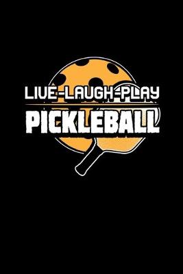 Book cover for Live Laugh Play Pickleball