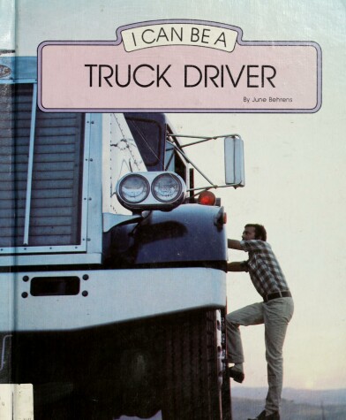 Book cover for I Can Be a Truck Driver