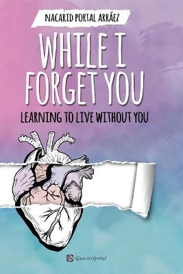 Book cover for While I Forget You