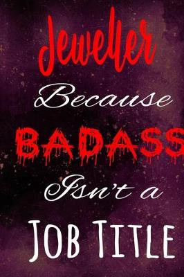 Book cover for Jeweller Because Badass Isn't a Job Title