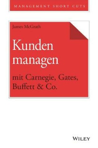 Cover of Kunden managen mit Carnegie, Gates, Buffett & Co.