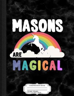 Book cover for Masons Are Magical Composition Notebook