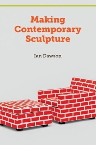 Cover of Making Contemporary Sculpture