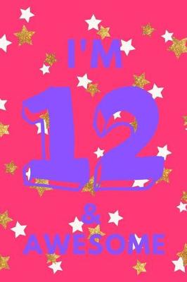 Book cover for I'm 12 & Awesome