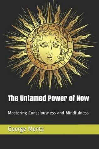 Cover of The Untamed Power of Now