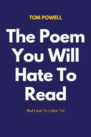 Cover of The Poem You Will Hate To Read (But Love To Listen To)