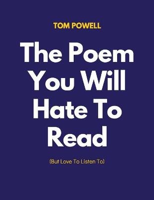 Book cover for The Poem You Will Hate To Read (But Love To Listen To)