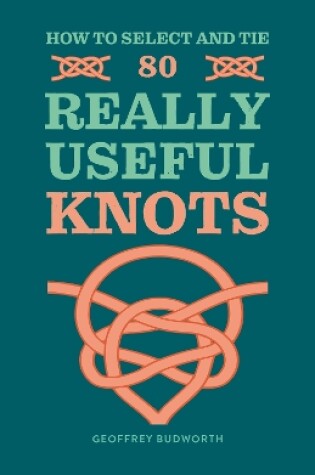 Cover of How to Select and Tie 80 Really Useful Knots