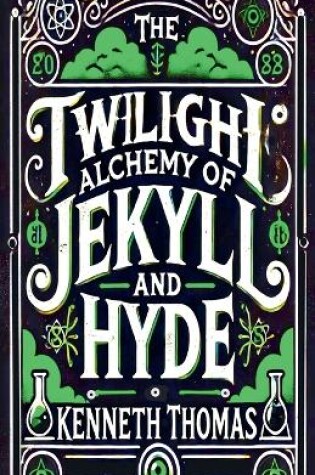 Cover of The Twilight Alchemy of Jekyll and Hyde