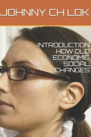 Cover of Introduction How Old Economic Social Changes