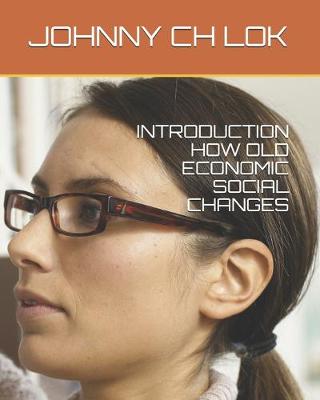 Book cover for Introduction How Old Economic Social Changes