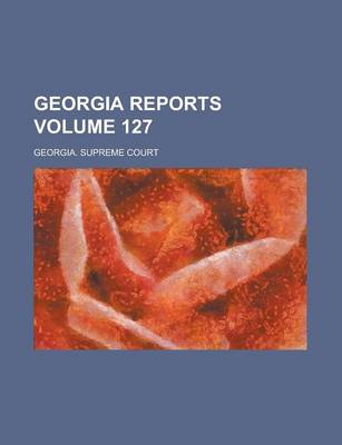 Book cover for Georgia Reports Volume 127