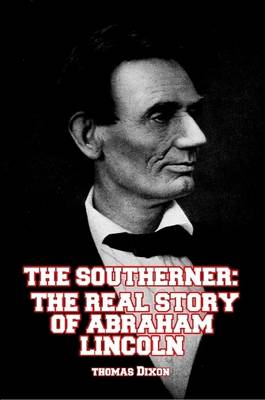 Book cover for The Southerner: The Real Story of Abraham Lincoln