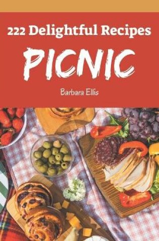 Cover of 222 Delightful Picnic Recipes