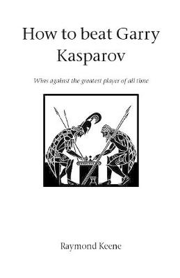 Book cover for How to Beat Gary Kasparov