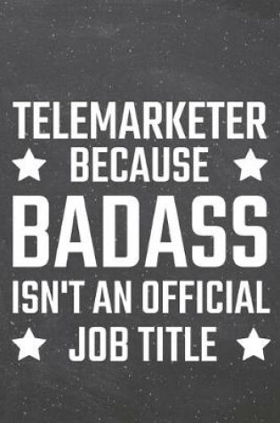 Cover of Telemarketer because Badass isn't an official Job Title