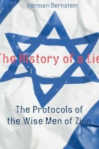 Cover of The History of a Lie : The Protocols of the Wise Men of Zion (Illustrated)