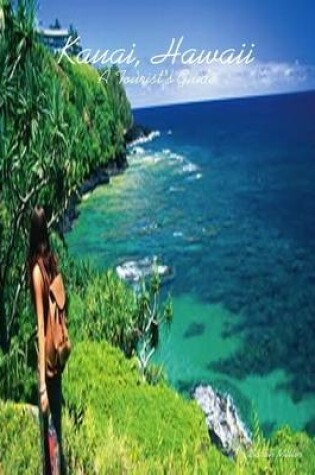 Cover of Kauai, Hawaii: A Tourist's Guide