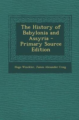 Cover of The History of Babylonia and Assyria - Primary Source Edition