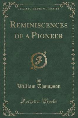 Book cover for Reminiscences of a Pioneer (Classic Reprint)