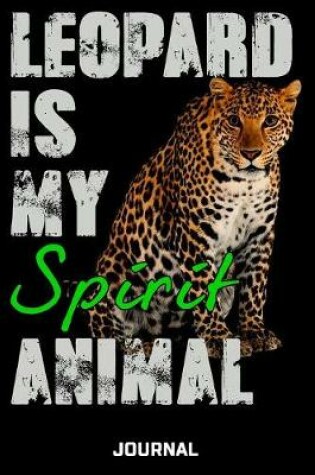 Cover of Leopard Is My Spirit Animal Journal