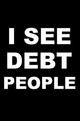 Book cover for I See Debt People