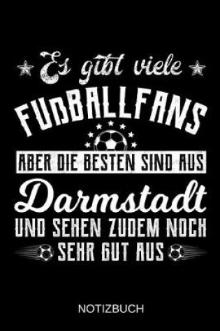 Cover of Es gibt viele Fußballfans aber die besten sind aus Darmstadt und sehen zudem noch sehr gut aus