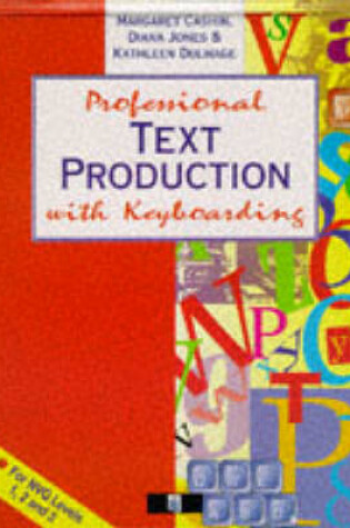 Cover of Professional Text Production With Keyboarding Cased Edition