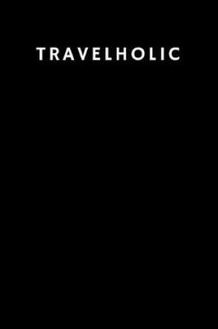 Cover of Travelholic