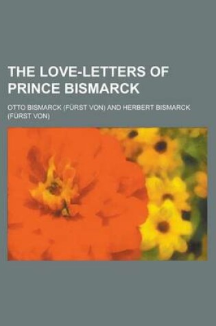Cover of The Love-Letters of Prince Bismarck