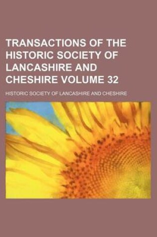 Cover of Transactions of the Historic Society of Lancashire and Cheshire Volume 32