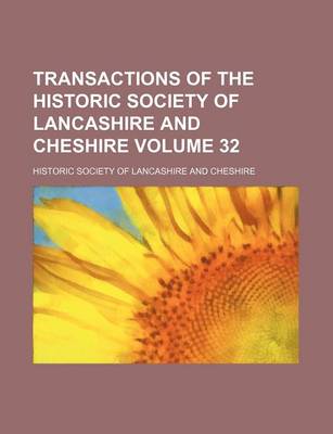 Book cover for Transactions of the Historic Society of Lancashire and Cheshire Volume 32