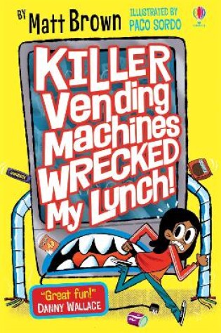 Cover of Killer Vending Machines Wrecked My Lunch