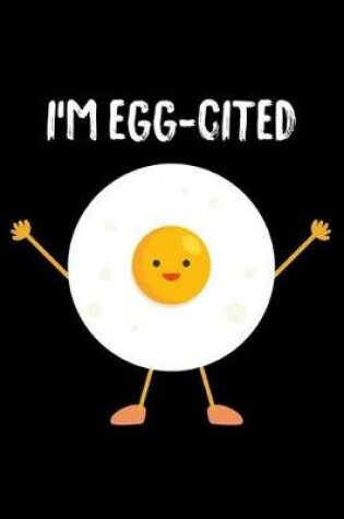 Cover of I'm Egg-Cited
