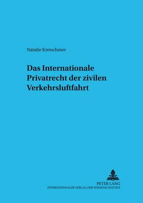 Cover of Das Internationale Privatrecht Der Zivilen Verkehrsluftfahrt