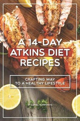 Book cover for A 14-Day Atkins Diet Recipes