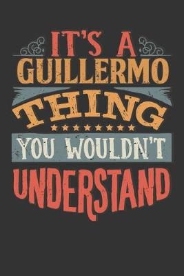 Book cover for Its A Guillermo Thing You Wouldnt Understand