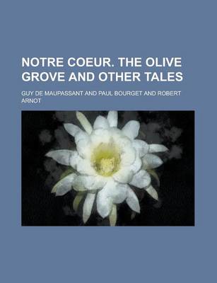 Book cover for Notre Coeur. the Olive Grove and Other Tales